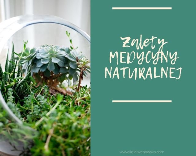 Zalety medycyny naturalnej Life Coach Lidia Iwanowska