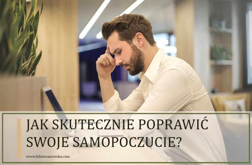 Jak Skutecznie Poprawić Swoje Samopoczucie? – Life Coach Lidia Iwanowska