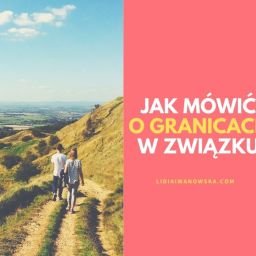 Jak mówić o granicach w związku Lidia Iwanowska